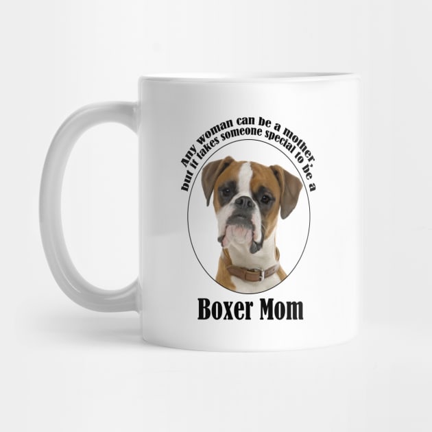 Boxer Mom by You Had Me At Woof